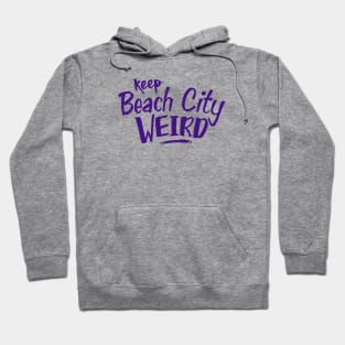 Keep Beach City Weird Hoodie